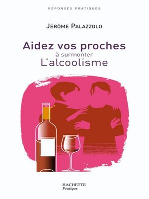 cover image of AIDEZ VOS PROCHES a SURMONTER L'ALCOOLISME